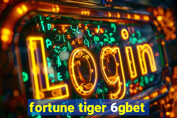 fortune tiger 6gbet